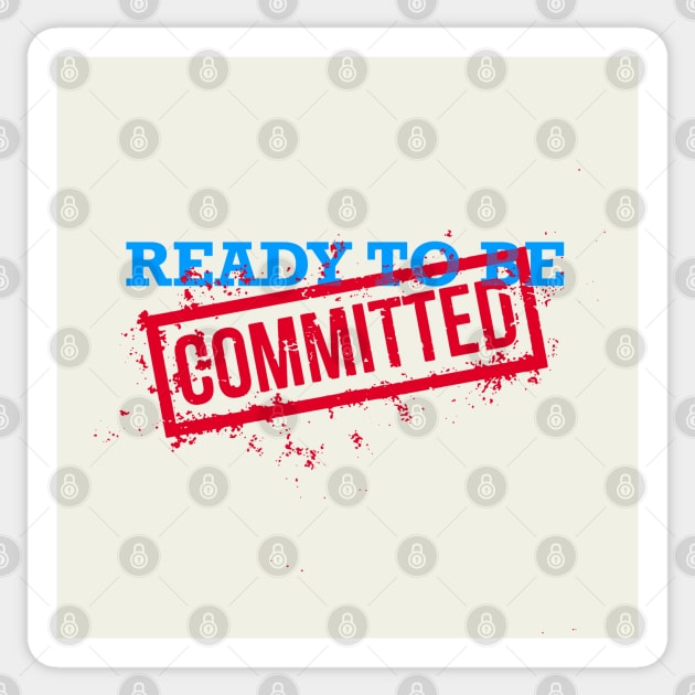 Ready to Be Committed Sticker by Shopject